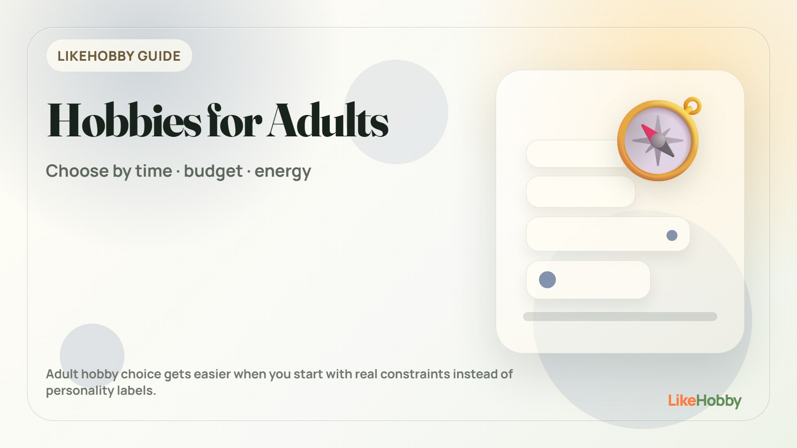 Adult hobby decision map organized by time, budget, energy, space, and social mood.