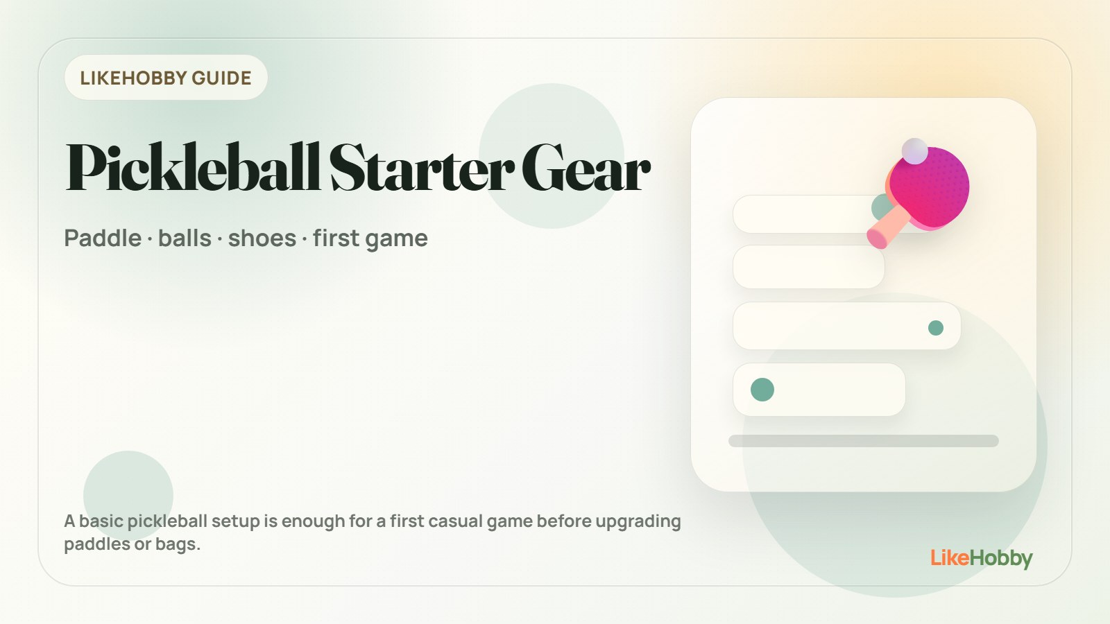 Pickleball starter gear with beginner paddles, pickleballs, court shoes, water bottle, and a casual first-game checklist.